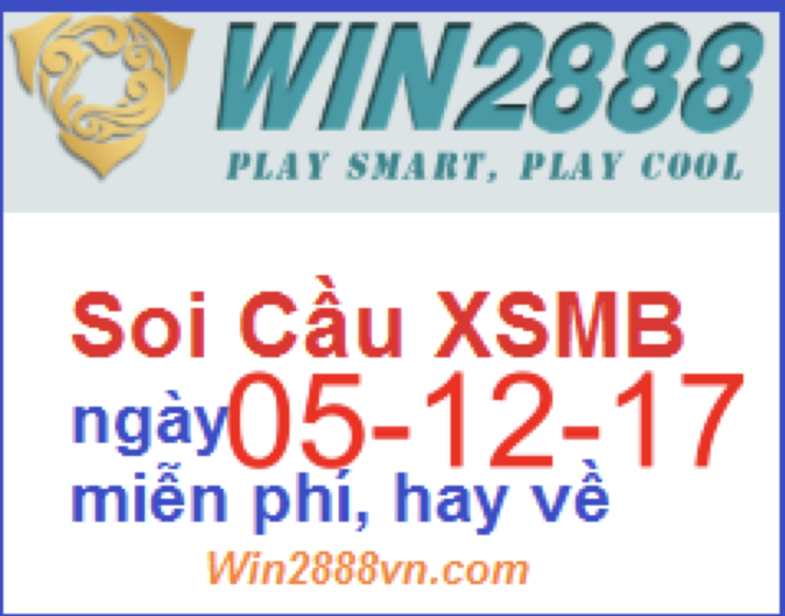 Soi cầu xsmb ngày 05-12-2017 chính xác cùng win2888